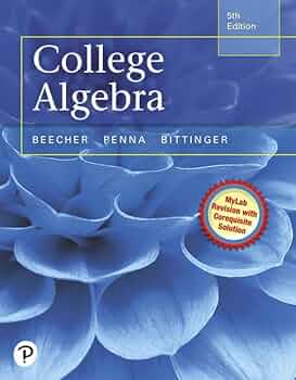 College Algebra: Beecher, Judith, Penna, Judith, Bittinger